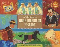 A Kid's Guide to Arab American History: More Than 50 Activities (A Kid's Guide series)