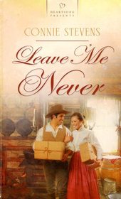Leave Me Never (Heartsong Romance, No 936)