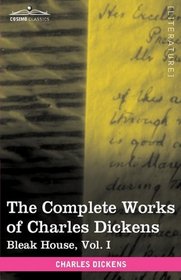 The Complete Works of Charles Dickens (in 30 volumes, illustrated): Bleak House, Vol. I