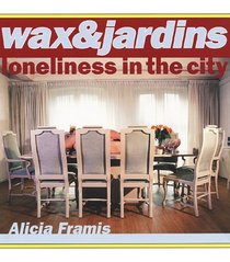 Alicia Framis: Wax & Jardins