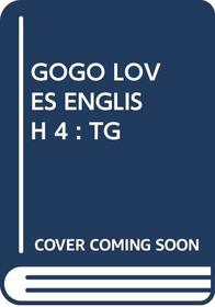 Gogo Loves English: Teacher's Book 4