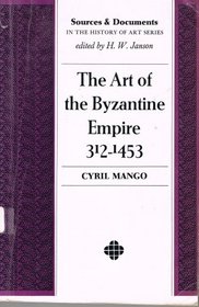 Art of the Byzantine Empire, 312-1453 (Sources & Documents in History of Art)