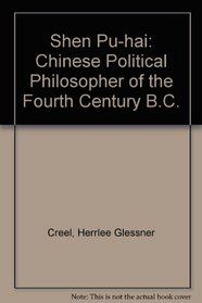 Shen Pu-Hai: A Chinese Political Philosopher of the Fourth Century B. C.