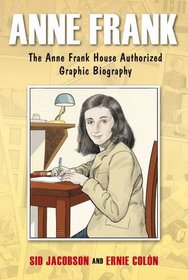 Anne Frank: The Authorized Graphic Biography