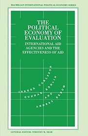 The Political Economy of Evaluation: International Aid Agencies and the Effectiveness of Aid (Macmillan International Political Economy)