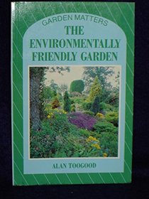 The Environmentally Friendly Garden (Garden Matters)