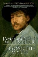 James Mcneill Whistler Beyond the Myth