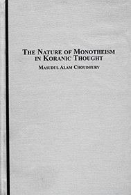 Nature of Monotheism in Koranic Thought (Science and Epistemology in the Koran)