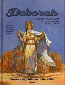 Deborah: A Woman Who Brought an Entire Nation Back to God (Outstanding Women of the Bible)