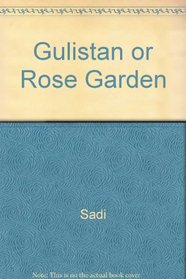Gulistan or Rose Garden