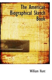 The American Biographical Sketch Book