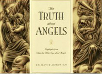 The Truth about Angels: Highlights from What the Bible Says About Angels