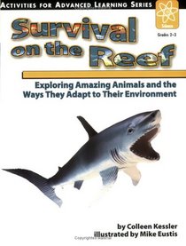 Survival on the Reef: Exploring Amazing Animals and the Ways They Adapt to Their Environment