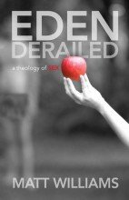 Eden Derailed: A Theology of Sex