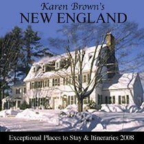 Karen Brown's New England 2008: Exceptional Places to Stay & Iteneraries, Revised Edition (Karen Brown's New England Charming Inns & Itineraries)