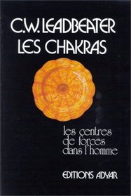 Les Chakras : Centres de forces