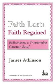 Faith Lost: Faith Regained (Theological Seminar)