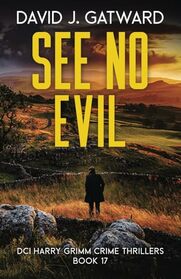 See No Evil: A Yorkshire Murder Mystery (DCI Harry Grimm Crime Thrillers)