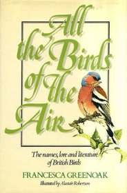 All the birds of the air: The names, lore, and literature of British birds
