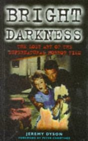 Bright Darkness: The Lost Art of the Supernatural Horror Film