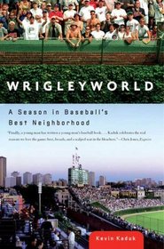 Wrigleyworld: A Season In Baseball's Best Neighborhood