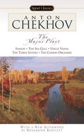The Major Plays: Ivanov / The Sea Gull / Uncle Vanya / The Three Sisters / The Cherry Orchard