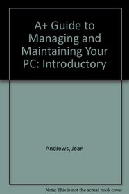 Guide to Managing and Maintaining Your PC,Third Edition, Introductory