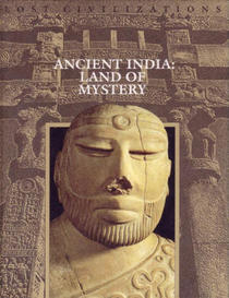 Ancient India: Land of Mystery (Lost Civilizations)