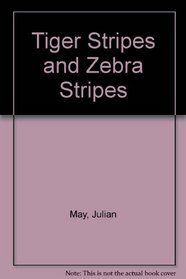 Tiger Stripes and Zebra Stripes