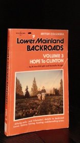 Lower Mainland Backroads - Volume 3 - Hope to Clinton
