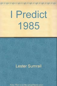 I Predict 1985: Who Will Survive in 85?