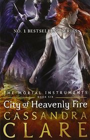 City of Heavenly Fire (Mortal Instruments, Bk 6)