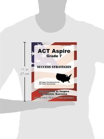 ACT Aspire Grade 7 Success Strategies Study Guide: ACT Aspire Test Review for the ACT Aspire Assessments
