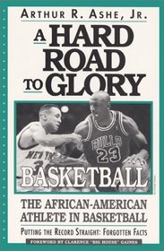A Hard Road To Glory: A History Of The African American Athlete : Basketball (Hard Road to Glory)