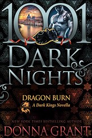 Dragon Burn (Dark Kings, Bk 11.5) (1001 Dark Nights, No 65)