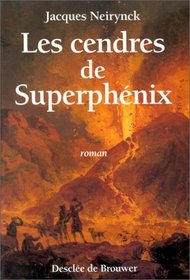 Les cendres de Superphenix: Roman (French Edition)