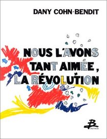Nous l'avons tant aimee, la revolution (French Edition)