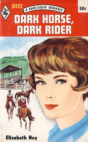 Dark Horse, Dark Rider (Harlequin Romance, No 1132)