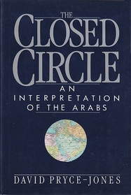 The Closed Circle : An Interpretation of the Arabs