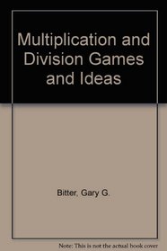 Multiplication and Division Games and Ideas