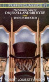 The Strange Case Of Dr. Jekyll and Mr. Hyde and The Suicide Club (Puffin Classics)