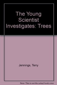 The Young Scientist Investigates: Trees