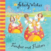 Felicity Wishes: Bk. 6: Funfair and Flutters