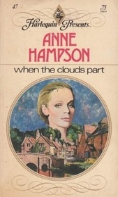 When the Clouds Part (Harlequin Presents, No 47)