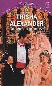 A Bride for John (Three Brides and a Baby, Bk 2) (Silhouette Special Edition, No 1047)