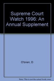 Supreme Court Watch 1996: Highlights of the 1993-1996 Terms, Preview of the 1996-1997 Terms