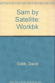 Sam by Satellite: Workbk