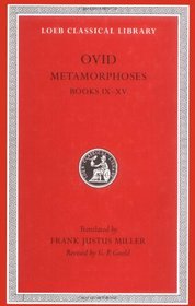 Ovid : Metamorphoses Books 9-15 (Ovid, Volume 4 - Loeb Classical Library)