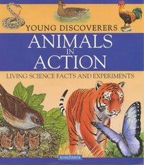 Young Discoverers: Animals in Action: Living Science Facts and Experiments (Young Discoverers)