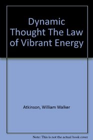 Dynamic Thought The Law of Vibrant Energy